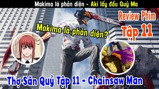 Review Thợ Săn Quỷ Tập 11 - Chainsaw Man | Makima Là Phản Diện - Aki Lấy Đầu Quỷ Ma