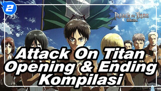 Attack On Titan
Opening & Ending
Kompilasi_2