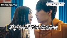 My undead yokai girlfriend eps07 sub indo