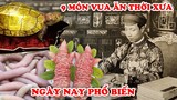 9 Món Ăn Ngon Nhất Việt Nam Trước Đây Chỉ Dành Cho Vua Chúa