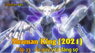 Shaman King (2021) Tập 23 - Ác quỷ y tá đáng sợ