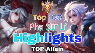 TOP Allain | Top 100 Phá Highlights Allain, Sinestrea Cực Mãn Nhãn✓