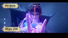 PV Battle Trough The Heaven Episod 104