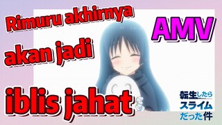 [Slime]AMV | Rimuru akhirnya akan jadi iblis jahat