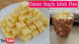 Cacao thạch bánh flan | Cách làm thạch bánh flan dẻo