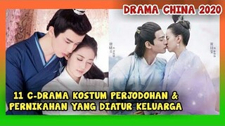 11 DRAMA CHINA KERAJAAN TENTANG PERJODOHAN & PERNIKAHAN YG DIATUR