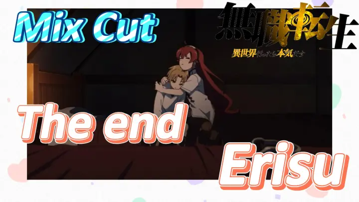 [Mushoku Tensei]  Mix cut | The end  Erisu