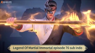 Legend Of Martial Immortal episode 76 sub indo