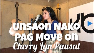 Cherry Lyn Pausal - UNSAON NAKO PAG MOVE ON (Kuya Bryan - OBM)