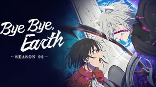 Bye Bye Earth (Eng Subs) |S2.E1 ∙ Homesick : New Budding in the Echoes