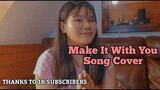 Make It With You - Ben&Ben || Happy 1K SUBSCRIBERS || Mary France Montas