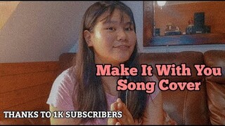 Make It With You - Ben&Ben || Happy 1K SUBSCRIBERS || Mary France Montas