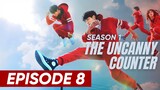 S1: Episode 8 - 'The Uncanny Counter' (English Subtitle) | Full Episode (HD)