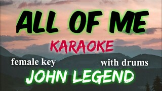 ALL OF ME - JOHN LEGEND │ FEMALE KEY │ WITH DRUMS  (KARAOKE VERSION)