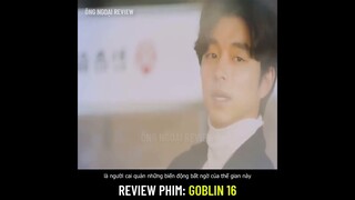 Review phim: Goblin 16 (Yêu Tinh)Chú Phòng cuối và Sunny cùng nhớ lại mối nghiệt duyên từ kiếp trước