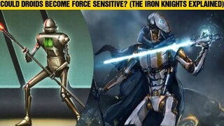 Could Droids Be Force Sensitive? (The Iron Knights Explained) | Star Wars Lore