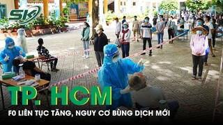 F0 Cộng Đồng Tăng Trở Lại, TP. HCM Đang Phải Đối Mặt Điều Gì? | SKĐS