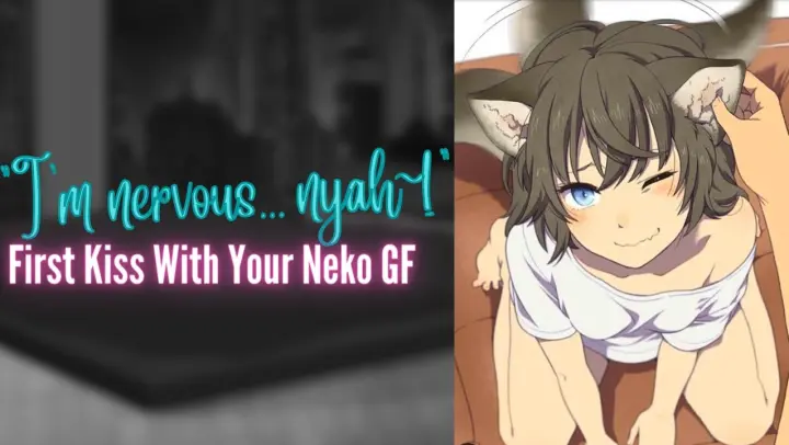 {ASMR Roleplay} First Kiss With Your Neko Girlfriend
