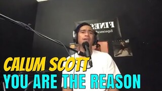 YOU ARE THE REASON - Calum Scott (Cover by Bryan Magsayo - Online Request)