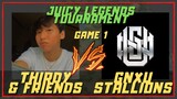 THIRDY AND FRIENDS VERSUS GNXU STALLION | GAME 1 | JUICY LEGENDS TOURNAMENT
