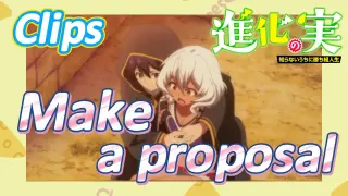 [The Fruit of Evolution]Clips |  Make a proposal