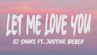 DJ Snake - Let Me Love You (lyrics) ft. Justin Bieber