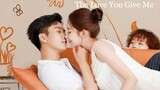 The Love You Give Me (Episode 20) Eng Sub