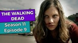 The Walking Dead: Season 11 Episode 9 RECAP