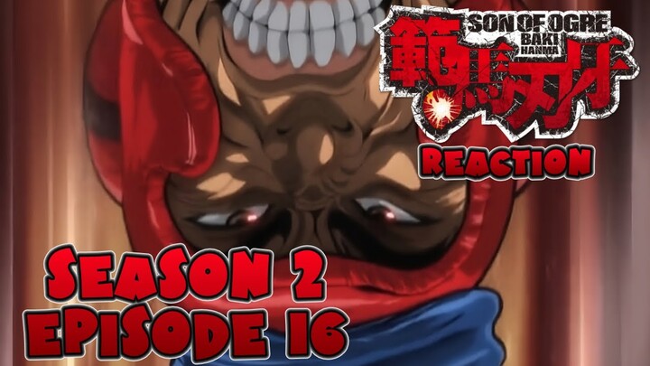 Hanma Baki: Son of Ogre Season 2 Episode 16 Reaction... The Procrastinator Reacts