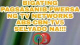 BIGATING PAGSASANIB-PWERSA NG TV NETWORKS ABS-CBN-TV5 SELYADO NA! KAPAMILYA FANS MAY REACTION!