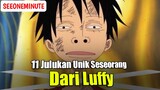 11 Julukan Unik Seseorang Dari Luffy!! || One Piece