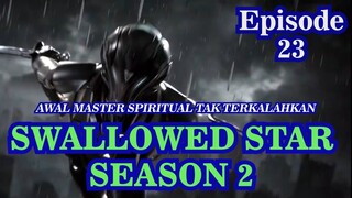 Alur Cerita Swallowed Star Season 2 episode 23