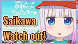 Saikawa Watch out!
