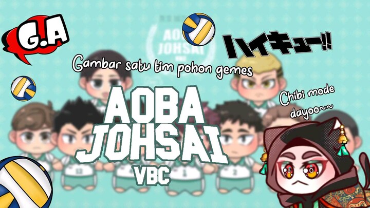 GAMBAR SATU TIM VOLI, AOBA JOHSAI👑✨️ [CHIBI MODE]