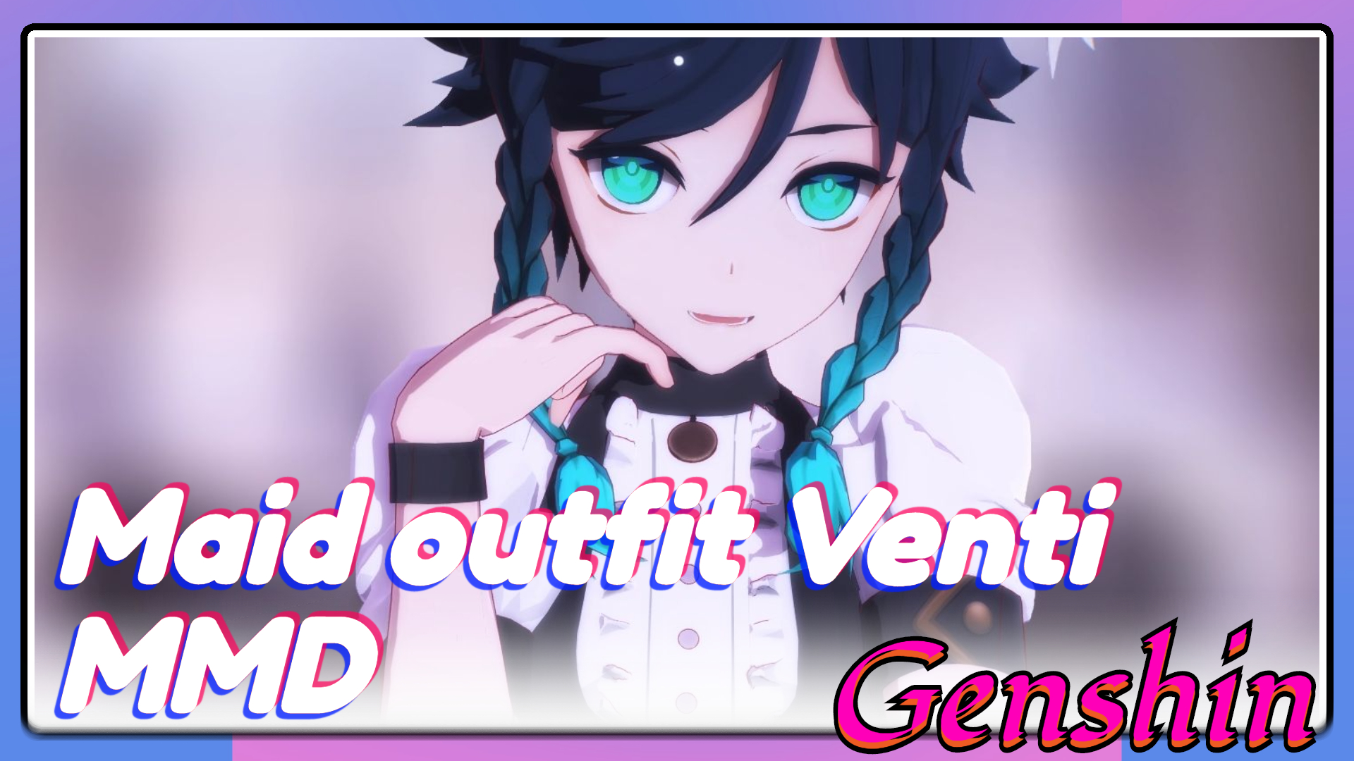 Maid outfit Venti MMD - Bilibili