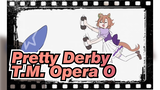 Pretty Derby|【Gambaran Tangan】T.M. Opera O sedang Mengocok Coca-Cola