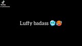Luffy badass