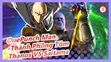 [OnePunch Man-Thánh Phồng Tôm / Phiên dịch cá nhân] Thanos VS Saitama (bản đầy đủ)_3