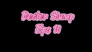 Doctor Slump Eps 10 [SUB INDO]