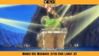 Momen Kru Mugiwara Jatuh Dari Langit Part 2