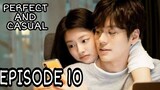PERFECT AND CASUAL EPISODE 10 ENG SUB