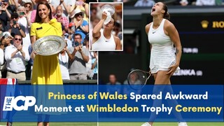 Princess of Wales Spared Awkward Moment at Wimbledon Trophy Ceremony