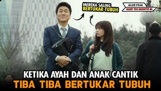 Ketika AYAH Dan ANAK CANTIK Tiba Tiba BERTUKAR TUBUH - Daddy You, Daughter Me (2017)