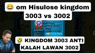 OM HISOLUE LUCU 😂😂!! APAKAH KINGDOM 3003 BISA WIN LAWAN KINGDOM 3002