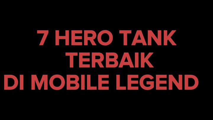 7 hero tank terbail di mobile legends