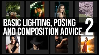 Basic Photography Lighting, Posing and Composition Advice Vol. 2