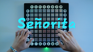 [ดนตรี][สร้างใหม่]เพลง Launchpad|Senorita