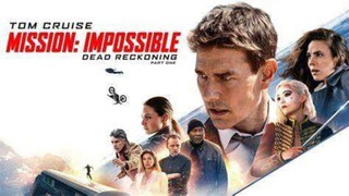 MISSION IMPOSSIBLE DEAD RECKONING PART ONE (2023)