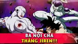 【Góc Nhìn Nạn Nhân】FRIEZA - Bà Nội Cha thằng JIRENNNN!!!!