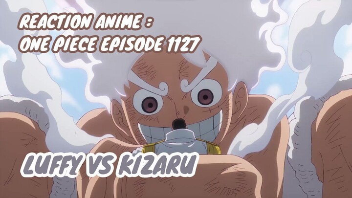 RECTION ANIME : ONE PIECE EPISODE 1127 || Luffy VS Kizaru